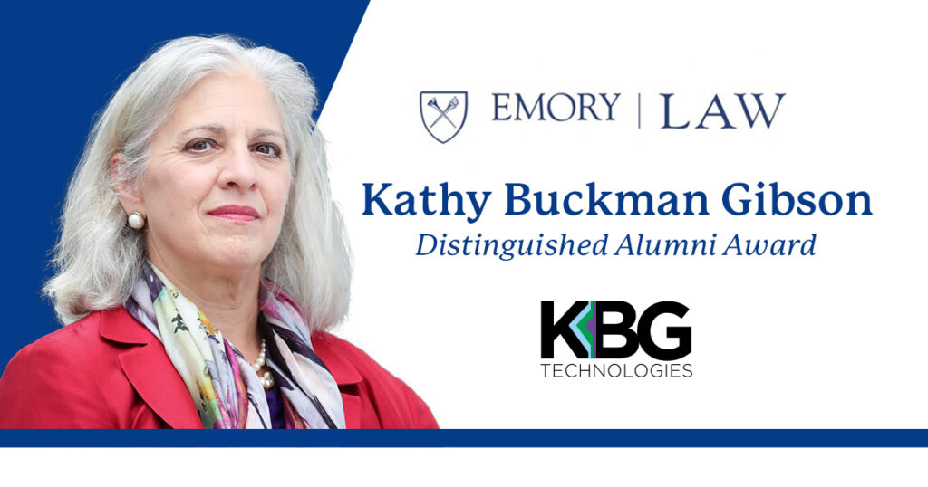 Kathy Buckman Gibson, has been selected as 2023 recipient of the Emory University School of Law Distinguished Alumni Award. 